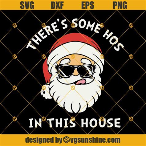 Theres Some Hos In This House Svg Funny Santa Claus Christmas 2020 Svg Merry Christmas Svg