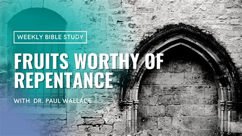 Fruits Worthy Of Repentance — First Baptist Church Decatur