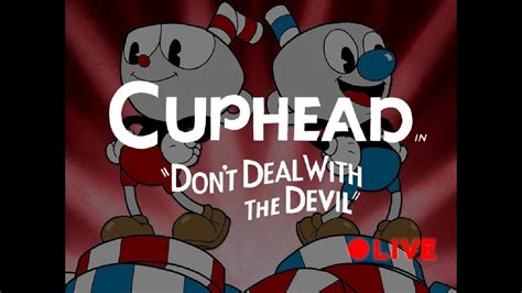 Cuphead Part 1 Co Op Live Stream Oh Cuphead What Have You Done