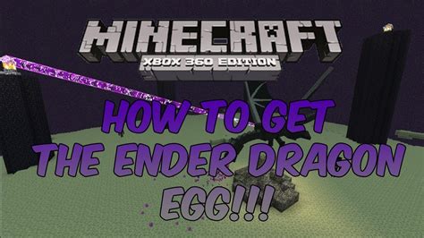 minecraft xbox 360 how to get the ender dragon egg youtube