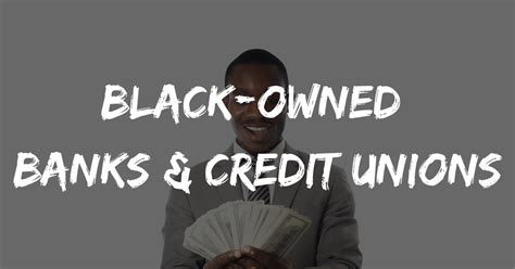 Black Owned Banks And Credit Unions In America Melanin Is Life
