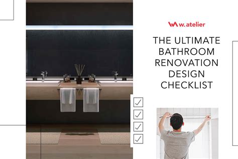 Bathroom Interior Design The Ultimate Renovation Checklist W Atelier