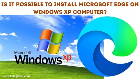 Is It Possible To Install Microsoft Edge On Windows Xp Let Install