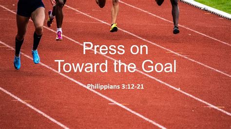 Press On Toward The Goal Philippians 312 21 Youtube