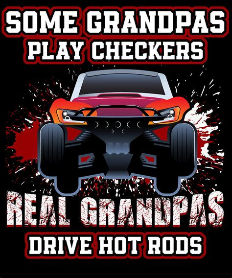 Some Grandpas Play Checkers Real Grandpas Drive Hot Rods Digital Art By