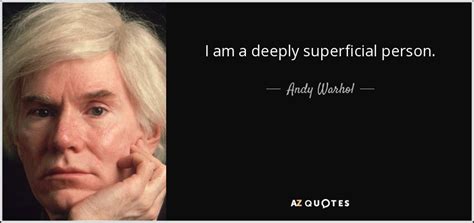 Andy Warhol Quote I Am A Deeply Superficial Person