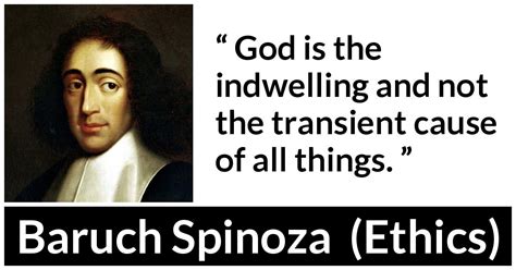Baruch Spinoza God Is The Indwelling And Not The Transient