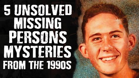 5 Unsolved Missing Persons Mysteries From The 1990s Youtube