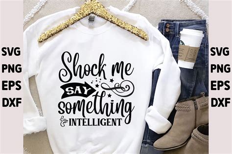 Shock Me Say Something Intelligent Graphic By Graphics Home · Creative