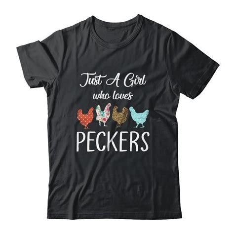 just a girl who loves peckers funny chicken farmer farmer shirt funny tank tops funny quote tees