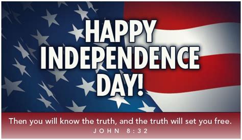 Happy Independence Day Then You Will Know The Truth And The Truth