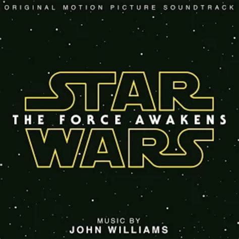 Listen To Star Wars The Force Awakens Original Motion Picture