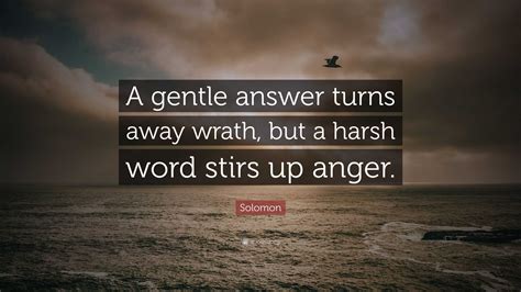 Solomon Quote A Gentle Answer Turns Away Wrath But A Harsh Word