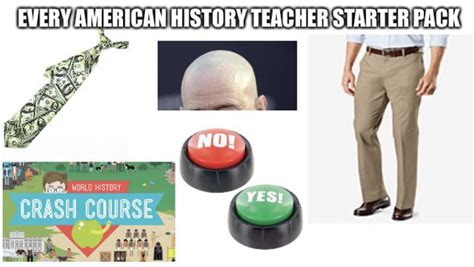 Every Male History Teacher Starter Pack Rstarterpacks