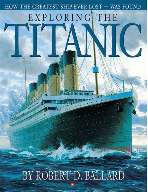 Exploring The Titanic By Robert D Ballard Scholastic