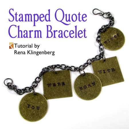 Discover 241 quotes tagged as charm quotations: Stamped Quote Charm Bracelet (Tutorial) — Jewelry Making ...