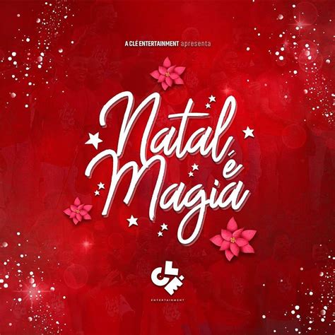 Maybe you would like to . Clé Entertainment - Natal É Magia (feat. Edmazia Mayembe ...