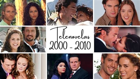 Todas Las Telenovelas De Televisa Del Año 2000 Al 2010 Youtube