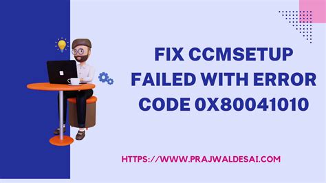 Fix CcmSetup Failed With Error Code 0x80041010 In SCCM