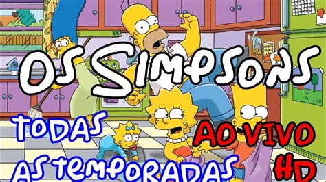Os Simpsons Ao Vivo Em Hd 24 Horas Novos Episodios Youtube