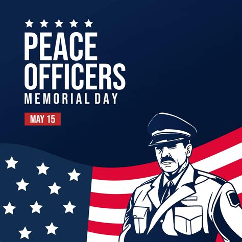 Peace Officers Memorial Day Celebrated In May 15 In The United States