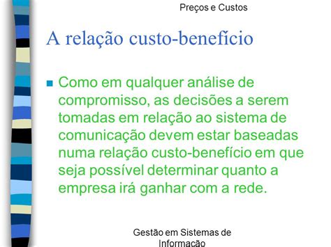 A Relação Custo X Benefício Poderá Ser Caracterizada