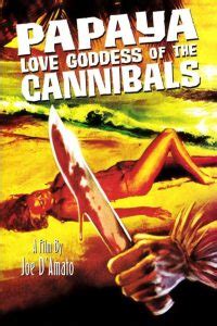 Papaya Love Goddess Of The Cannibals Cat Films