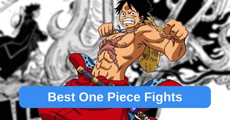 Best One Piece Fights Of All Time Update 2024