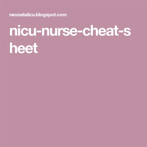 Nicu Nurse Cheat Sheet Nicu Nurse Nicu Nurse