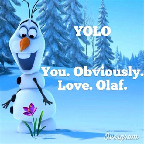 This Is Definitely My Favorite Line Olaf Says In The Entire Movie I