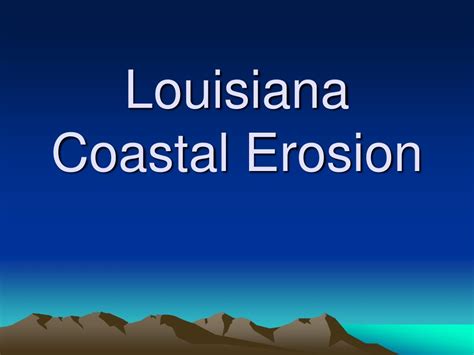 Ppt Louisiana Coastal Erosion Powerpoint Presentation Free Download