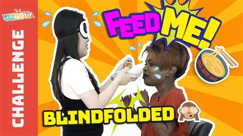feed me blindfolded webtvasia challenge youtube