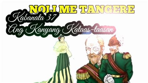 Noli Me Tangere Kabanata 37 Ang Kaniyang Kataas Taasan With Audio Youtube
