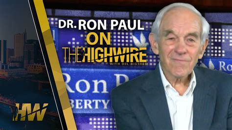 Dr Ron Paul On The Highwire The Highwire
