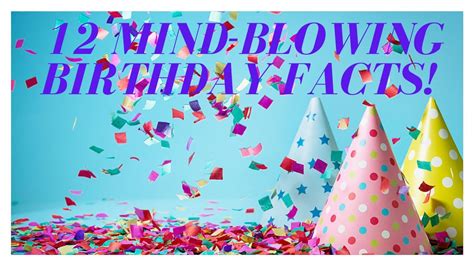 12 Fascinating Facts On Birthdays Youtube
