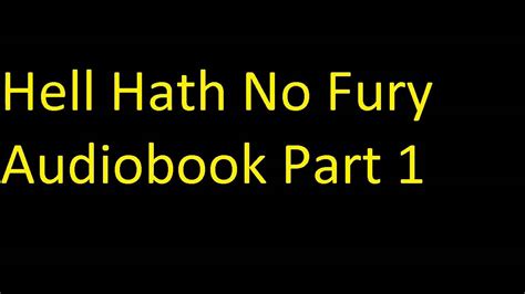 Hell Hath No Fury Audiobook Part 1 Youtube