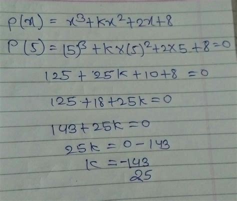 If 5 Is A Zero Of X³ Kx² 2x 8 Find K