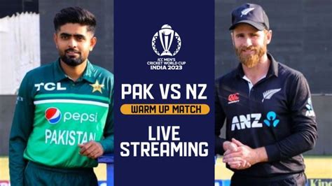 Pakistan Vs New Zealand Live Streaming When And Where To Watch Wc Warm