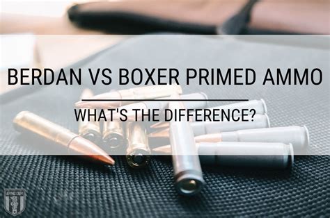 Berdan Vs Boxer Primer Learn From The Experts At