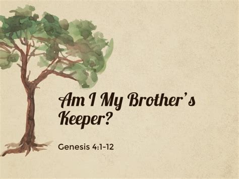 Am I My Brothers Keeper Logos Sermons
