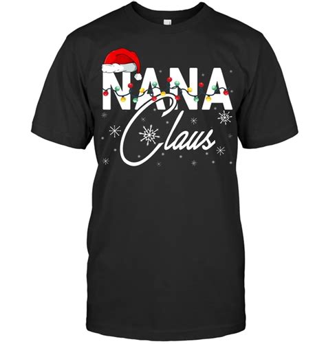 Christmas Nana Claus T Shirt Christmas Shirt