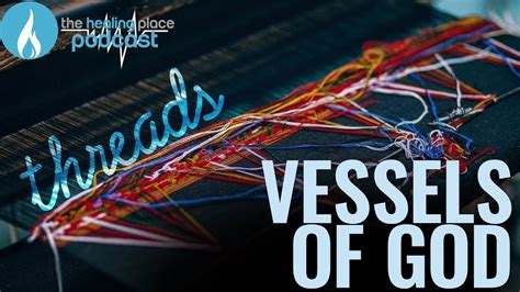 Threads 12 Vessels Of God Thp Podcast Youtube