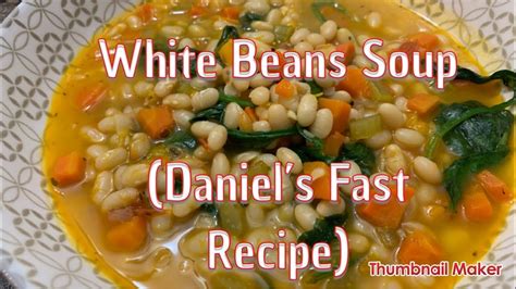 Season with salt and pepper to taste. White Beans Soup (Daniel's Fast Recipe) - YouTube