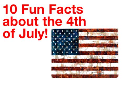 10 Facts About The 4th Of July