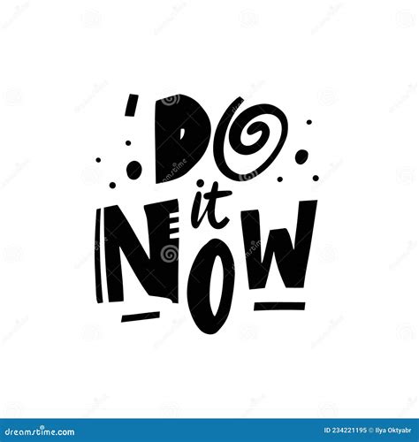 Do It Now Drawing Motivational Lettering Text Stock Vector
