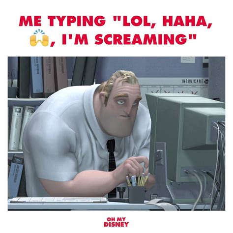 Me Typing Lol Haha 🙌 Im Screaming 😐 😐 😐 By The Incredibles