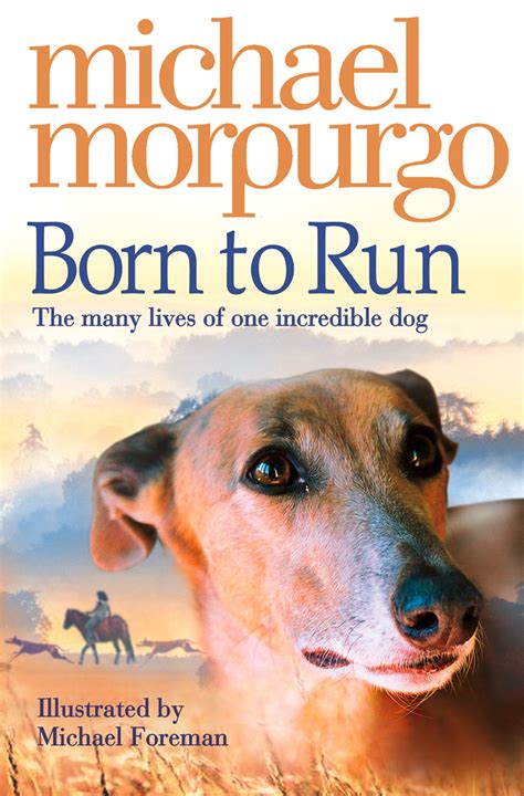 From master storyteller michael morpurgo comes little foxes. 'Born to Run', A Story For Kids About A Dog With Three ...