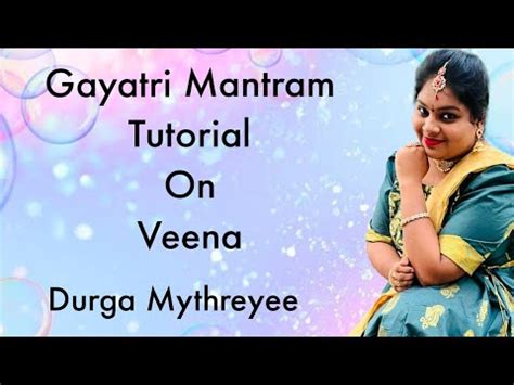 Gayatri Mantram Tutorial On Veena Durga Mythreyee Youtube