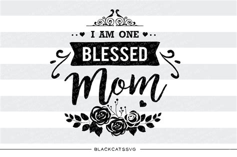 Download I am one Blessed Mom SVG file Cutting File Clipart in Svg ...