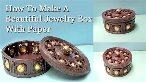 How To Make A Jewelry Box With Paper Paper Craft Use Of Waste